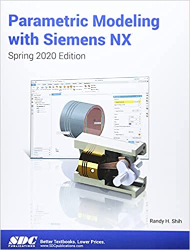 Parametric Modeling with Siemens NX (Spring 2020 Edition) - Pdf